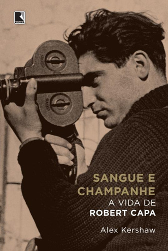 Sangue e champanhe, de Kershaw, Alex. Editorial Editora Record Ltda., capa mole em português, 2013