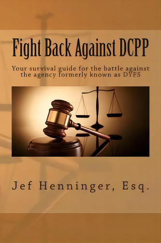Fight Back Against Dcpp, De Jef Henninger Esq. Editorial Createspace Independent Publishing Platform, Tapa Blanda En Inglés