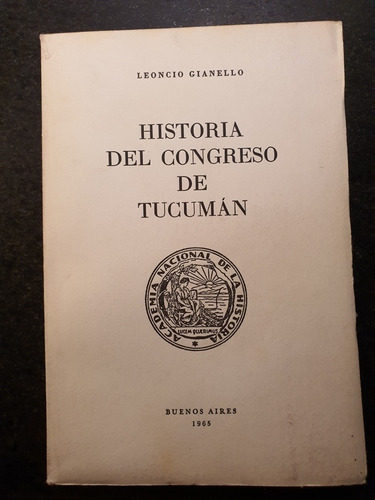 Libro:historia Del Congreso De Tucuman-l.gianello-1965