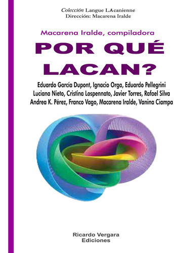 Por que Lacan?, de Macarena Iralde. Editorial Ricardo Vergara, tapa blanda en español, 2021