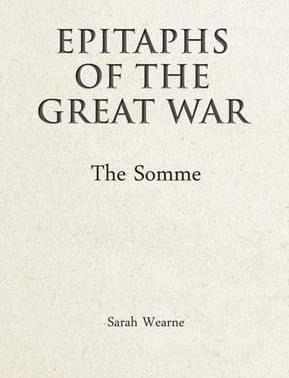 Epitaphs Of The Great War: The Somme - Sarah Wear (hardback)