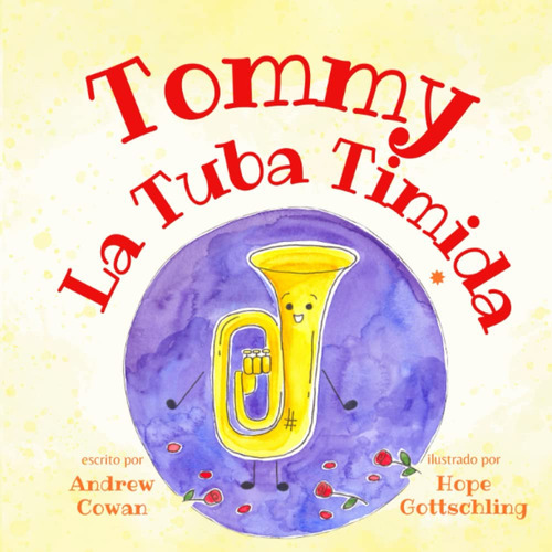Tommy La Tuba Timida: Tommy The Timid Tuba (creo En Ti Med 