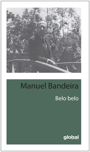 Belo belo, de Bandeira, Manuel. Série Manuel Bandeira Editora Grupo Editorial Global, capa mole em português, 2014