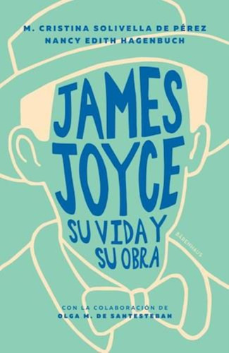 James Joyce Su Vida Y Su Obra