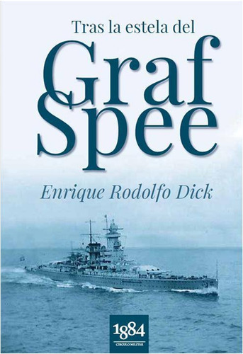 Imagen 1 de 1 de Tras La Estela Del Graf Spee 9a. Edicion / Enrique Dick
