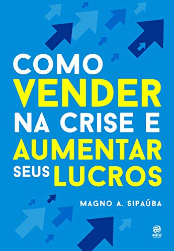 Libro Como Vender Na Crise E Aumentar Seus Lucros