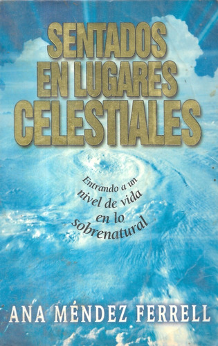 Sentados En Lugares Celestiales / Ana Méndez Ferrel