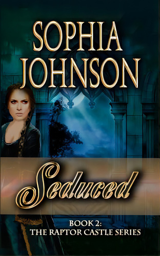 Seduced: Book 2: The Raptor Castle Series, De Johnson, Sophia. Editorial Createspace, Tapa Blanda En Inglés