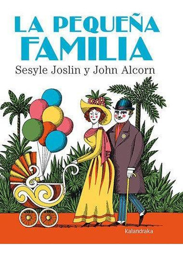 Libro: La Pequeña Familia. Joslin, Sesyle#alcorn, John. Kala
