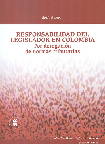 Libro Responsabilidad Del Legislador En Colombia. Por Deroga