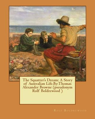 Libro The Squatter's Dream: A Story Of Australian Life.by...