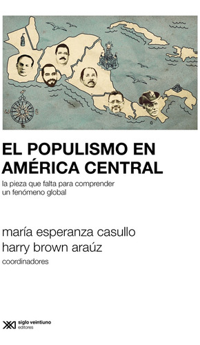 Libro El Populismo En America Central - Brown Araúz Casullo - Siglo Xxi