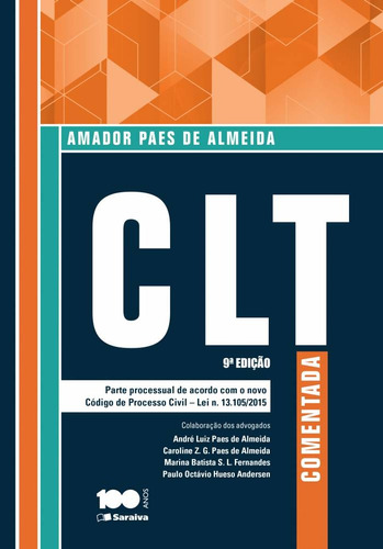 CLT comentada: Legislação, doutrina e jurisprudência - 9ª edição de 2015, de Almeida, Amador Paes de. Editora Saraiva Educação S. A., capa mole em português, 2015