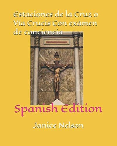 Estaciones De La Cruz O Via Crucis Con Examen De Conciencia: