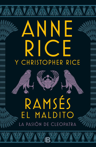 Ramsés El Maldito 2 - La pasión de Cleopatra, de Rice, Anne. Serie Ramsés El Maldito Editorial Ediciones B, tapa blanda en español, 2019