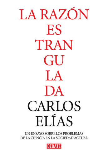 Razon Estrangulada,la - Elias,carlos