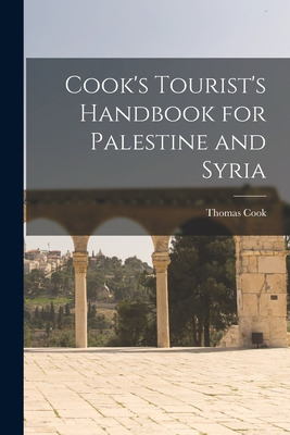 Libro Cook's Tourist's Handbook For Palestine And Syria -...