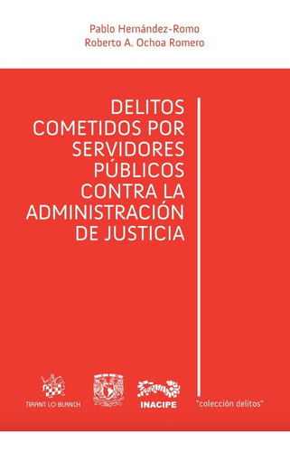 Delitos Cometidos Por Servidores Públicos Contra La Administración De Justicia, De Pablo Hernández-romo. Editorial Tirant Lo Blanch En Español