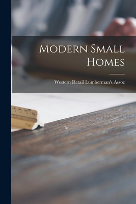 Libro Modern Small Homes - Western Retail Lumberman's Assoc