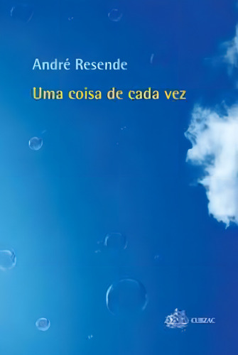 UMA COISA DE CADA VEZ CONTOS, de RESENDE, ANDRE. Editorial Cubzac, capa mole, edição 1ª edição - 2009 em português