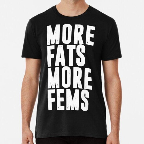 Remera More Fats More Fems Funny Gym Workout Quotes Food Lov