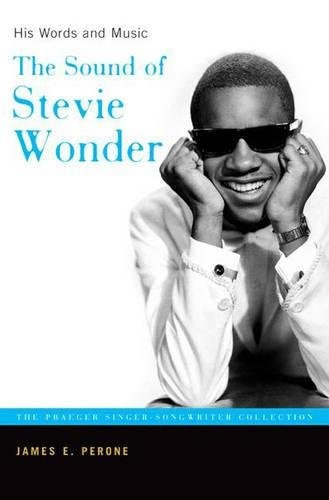 The Sound Of Stevie Wonder His Words And Music (the Praeger 