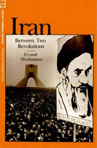 Iran Between Two Revolutions, De Ervand Abrahamian. Editorial Princeton University Press, Tapa Blanda En Inglés