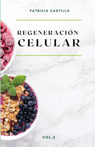 Libro: Regeneración Celular: Un Nuevo Estilo Vida (spanis