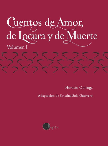 Libro Vol 1. Cuentos De Amor, De Locura Y De Muerte - Qui...