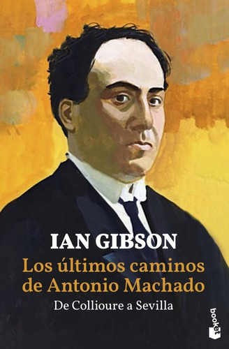 Los Ãâºltimos Caminos De Antonio Machado, De Gibson, Ian. Editorial Booket, Tapa Blanda En Español