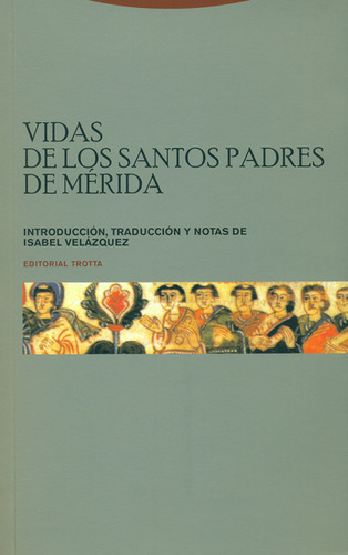 Vidas De Los Santos Padres De Merida, De Carlos Andrés Velázquez. Editorial Trotta, Tapa Blanda, Edición 1 En Español, 2008