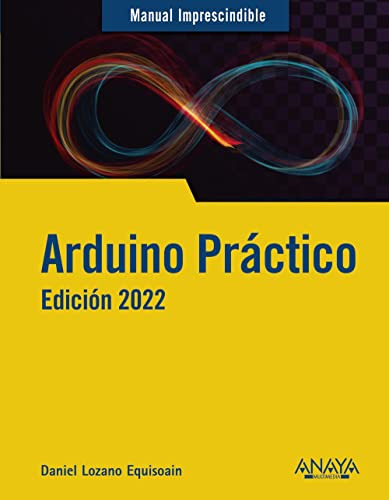 Libro Arduino Práctico Manual Imprescindible  De Daniel Loza