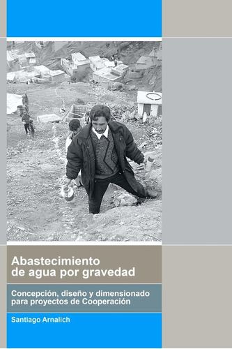 Libro: Abastecimiento De Agua Por Gravedad: Concepción, Dise