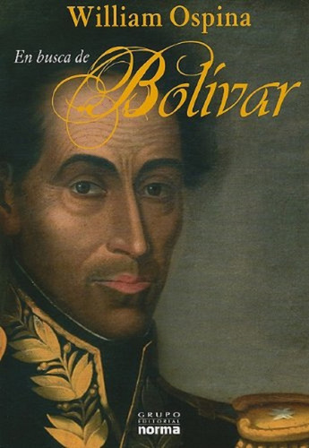 Libro, En Busca De Bolivar De William Ospina.