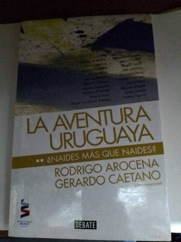 La Aventura Uruguaya. Tomo 2. Arocena Y Caetano. Debate Edit