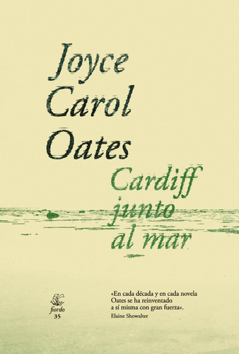 Cardiff Junto Al Mar - Joyce Carol Oates - Ed. Fiordo