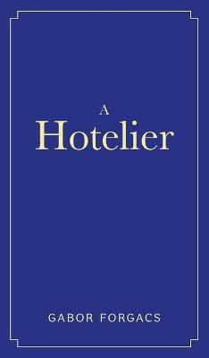 Libro A Hotelier - Gabor Forgacs