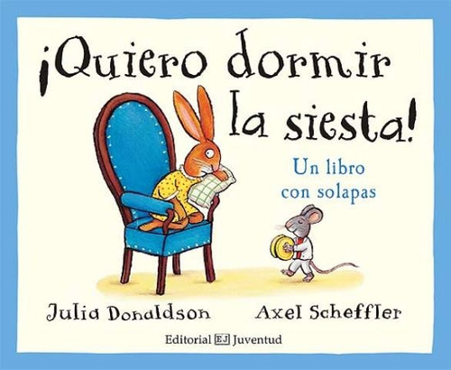 Quiero Dormir La Siesta !- Libro Con Solapas