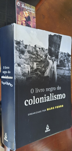 O Livro Negro Do Colonialismo - Marc Ferro