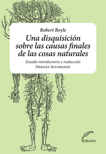 Una Disquisición Sobre Las Causas Finales De Las Cosas Naturales, De Boyle, Robert. N/a, Vol. Volumen Unico. Editorial Eduvim, Tapa Blanda, Edición 1 En Español, 2023