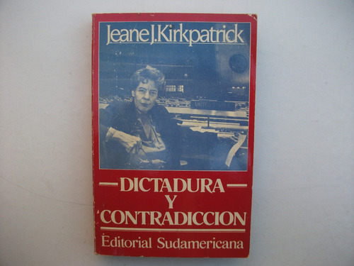 Dictadura Y Contradicción - Jeane J. Kirkpatrick