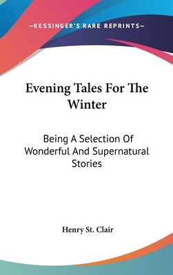 Libro Evening Tales For The Winter: Being A Selection Of ...