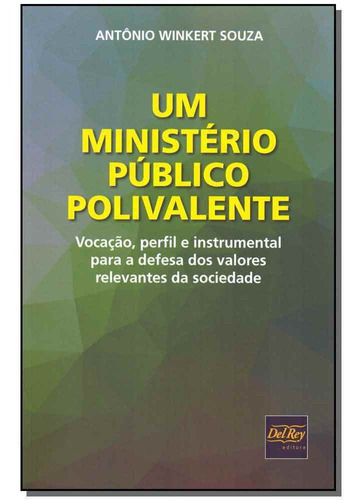 Um Ministério Público Polivalente, De Souza, Antonio Winkert. Editora Del Rey Livraria E Editora Em Português