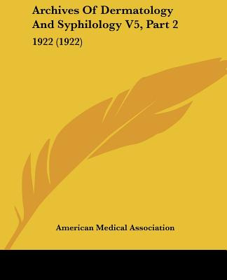 Libro Archives Of Dermatology And Syphilology V5, Part 2:...