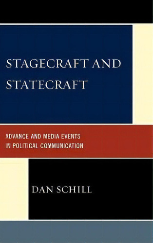 Stagecraft And Statecraft, De Dan Schill. Editorial Lexington Books, Tapa Dura En Inglés