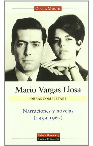 Obras Completas I. Narraciones Y Novelas  1959 1967