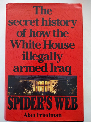 Spiders Web Como La Casa Blanca Armó Iraq - A Friedman
