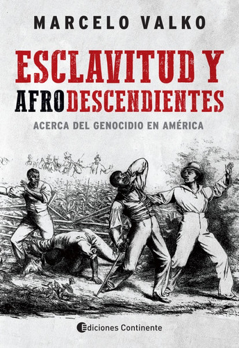 Esclavitud Y Afrodescendientes. Acerca Del Genocidio En Amer