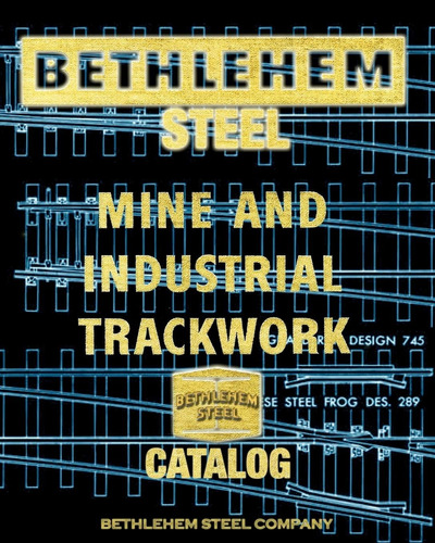 Libro: Bethlehem Steel Mine And Industrial Trackwork