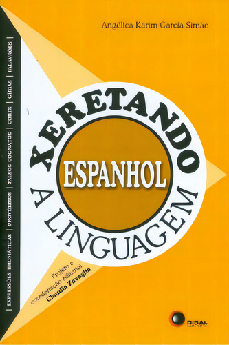 Xeretando A Linguagem: Espanhol, De Simão Garcia. Disal Editora, Capa Mole Em Português, 2010